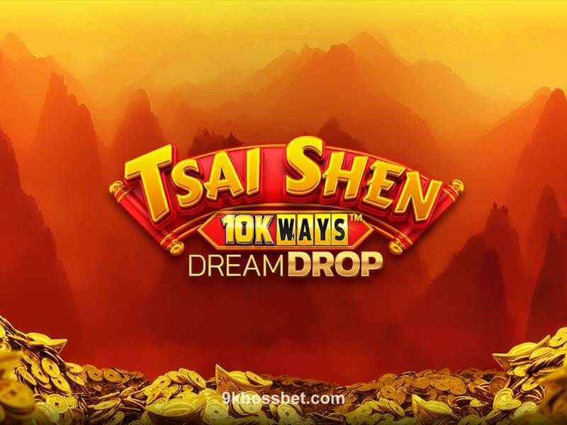 Tsai Shen 10K Ways Dream Drop